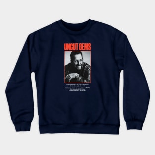 not UNCUT GEMS Crewneck Sweatshirt